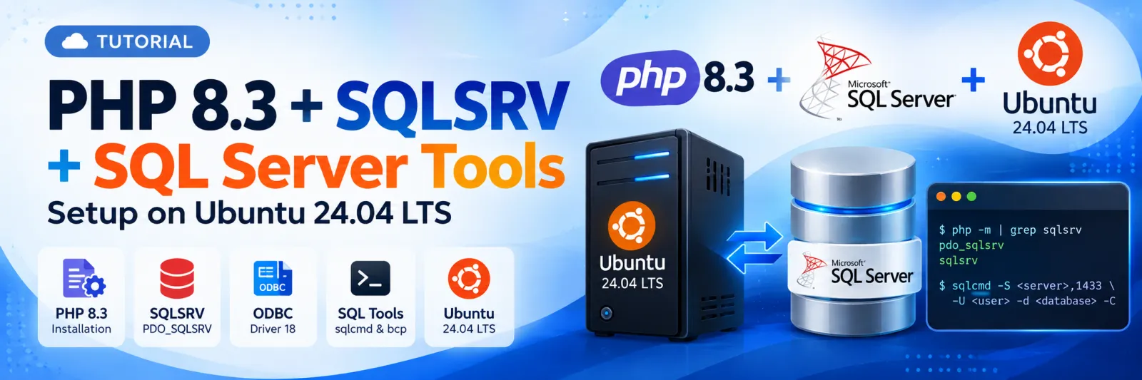 PHP 8.3 + SQLSRV + SQL Server Tools Setup on Ubuntu 24.04 LTS